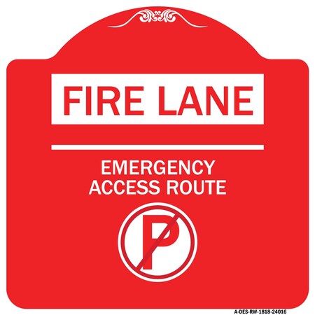 Signmission Fire Lane Emergency Access Route W/ No Parking, Red & White Aluminum Sign, 18" x 18", RW-1818-24016 A-DES-RW-1818-24016